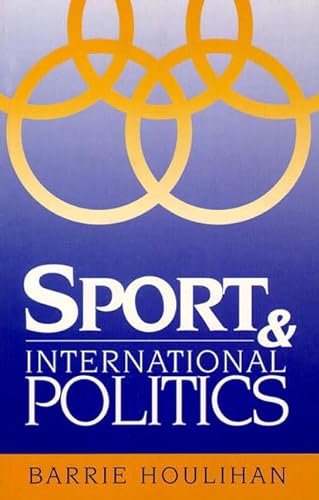 Sport and International Politics (9780133025897) by Houlihan, Barrie