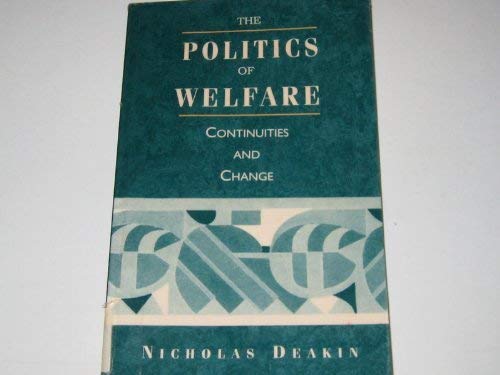 The Politics of Welfare: Continuities and Change (9780133026214) by Deakin, Nicholas