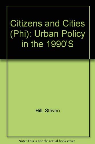 Citizens and Cities: Urban Policy in the 1990's (9780133027204) by Hill, Dilys M.