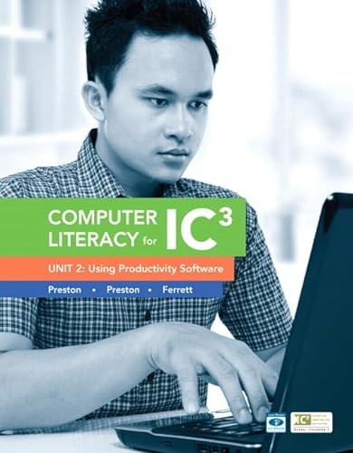 Computer Literacy for Ic3 Unit 2: Using Productivity Software (Computers Are Your Future) (9780133028614) by Preston, Sally; Ferrett, Robert; Preston, John