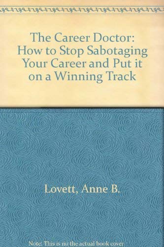 Beispielbild fr The Career Prescription: How to Stop Sabotaging Your Career and Put It on a Winning Track zum Verkauf von Wonder Book