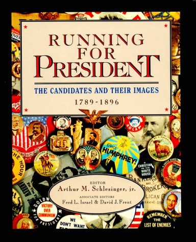 Stock image for Running for President: The Candidates and Their Images, Vol. 1: 1789-1896 for sale by HPB-Red