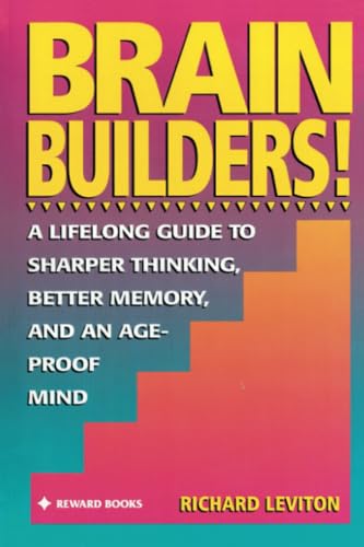 Beispielbild fr Brain Builders!: A Lifelong Guide to Sharper Thinking, Better Memory, and an Age-Proof Mind zum Verkauf von Wonder Book