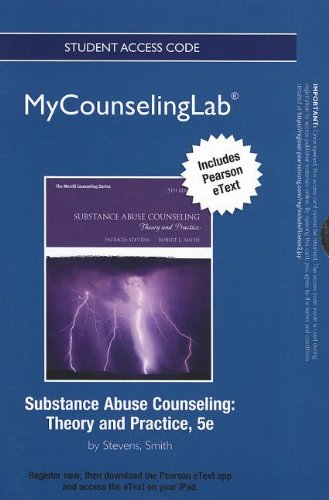New Mycounselinglab with Pearson Etext -- Standalone Access Card -- For Substance Abuse Counseling: Theory and Practice (9780133036817) by Stevens, Patricia; Smith, Robert L
