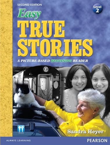 Stock image for Easy True Stories: A Picture-Based Beginning Reader (Level 2) (2nd Edition) for sale by ZBK Books