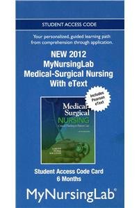 Medical-Surgical Nursing 2012 New MyNursingLab with Pearson eText Access Code (6-Month Access) (9780133054330) by LeMone, Priscilla; Burke, Karen; Bauldoff, Gerene