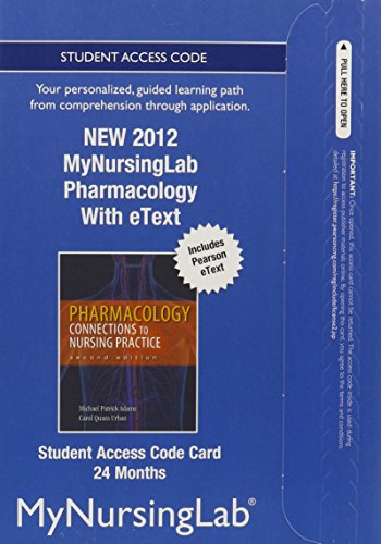 Pharmacology Connections to Nursing Practice New MyNursingLab With Pearson eText Access Card (24-month Access) (9780133054682) by Adams, Michael Patrick; Urban, Carol Quinn