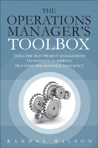 Imagen de archivo de The Operations Manager's Toolbox: Using the Best Project Management Techniques to Improve Processes and Maximize Efficiency (Ft Press Operations Management) a la venta por WorldofBooks