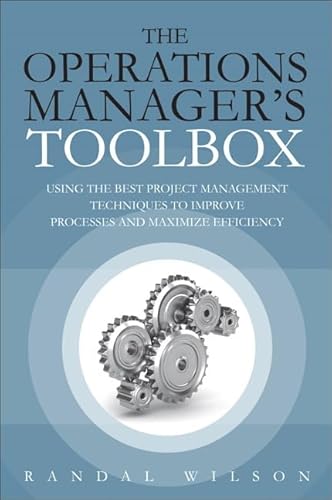 9780133064681: The Operations Manager's Toolbox: Using the Best Project Management Techniques to Improve Processes and Maximize Efficiency (Ft Press Operations Management)