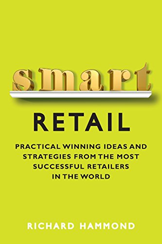 Stock image for Smart Retail : Practical Winning Ideas and Strategies from the Most Successful Retailers in the World for sale by Better World Books