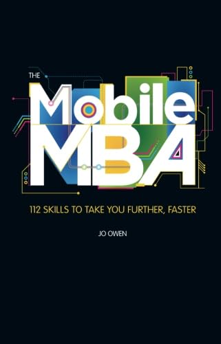 9780133066333: The Mobile MBA: 112 Skills to Take You Further, Faster