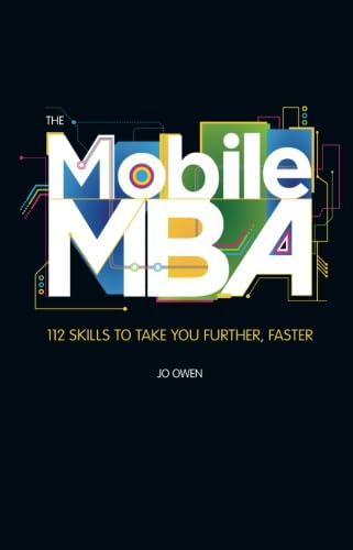 Stock image for The Mobile MBA: 112 Skills to Take You Further, Faster" for sale by Hawking Books