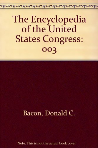 Imagen de archivo de Encyclopedia of the United States Congress a la venta por Better World Books