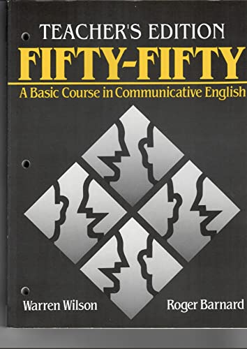 Fifty-Fifty: A Basic Course in Communicative English, Teacher's Book (9780133071337) by Warren Wilson; Roger Barnard