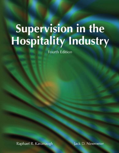 Supervision in the Hospitality Industry with Answer Sheet (AHLEI) (4th Edition) (9780133085587) by Kavanaugh, Raphael R.; Ninemeier, Jack D.; American Hotel & Lodging Association