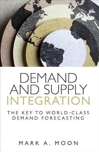 9780133088014: Demand and Supply Integration: The Key to World-Class Demand Forecasting