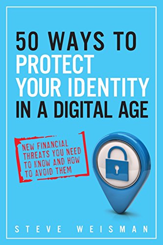 Stock image for 50 Ways to Protect Your Identity in a Digital Age: New Financial Threats You Need to Know and How to Avoid Them for sale by Books of the Smoky Mountains