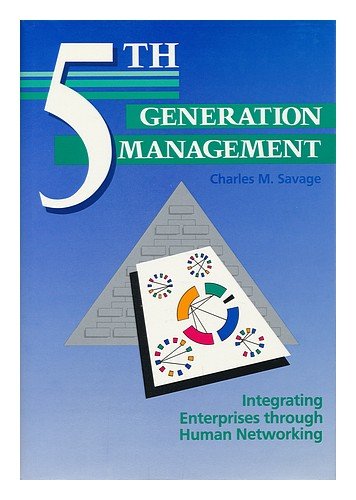 Imagen de archivo de Fifth Generation Management Integrating Enterprises Through Human Networking a la venta por BookHolders