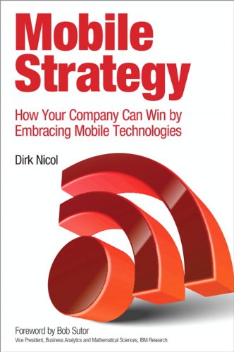 9780133094916: Mobile Strategy: How Your Company Can Win by Embracing Mobile Technologies (IBM Press)