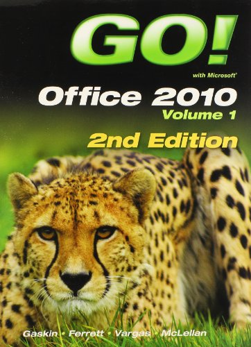 Go! With Microsoft Office 2010 (9780133095906) by Gaskin, Shelley; Ferrett, Robert L.; Vargas, Alicia; Mclellan, Carolyn