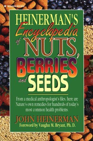 Imagen de archivo de Heinerman's Encyclopedia of Nuts, Berries and Seeds a la venta por Wonder Book