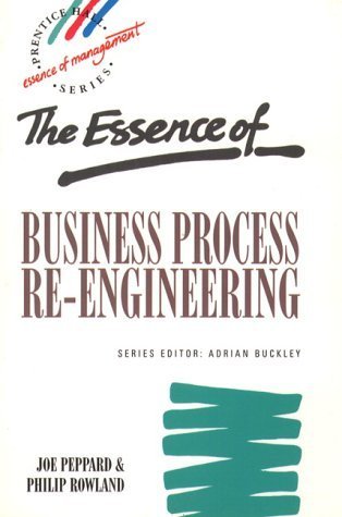 Stock image for The Essence of Business Process Re-Engineering for sale by Better World Books
