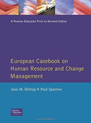 European Casebook on Human Resource and Change Management (European Casebook Series on Management) (9780133107722) by Hiltrop, Jean M.; Sparrow, Paul