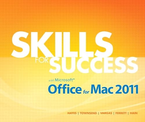 Skills for Success with Office for MAC 2011;Skills for Success (9780133109900) by Hayes, Darren R.; Townsend, Kris; Vargas, Alicia; Ferrett, Robert; Hain, Catherine; Gaskin, Shelley; Supplements, Author