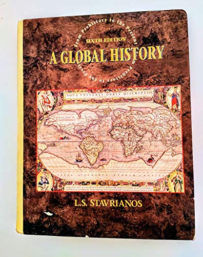 A Global History: From Prehistory to the Present (9780133122572) by Stavrianos, Leften Stavros