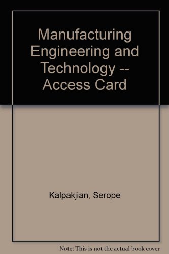 Manufacturing Engineering and Technology Access Card (9780133131109) by Kalpakjian, Serope; Schmid, Steven