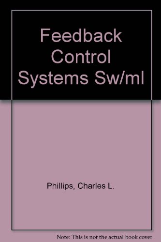 Feedback Control Systems Sw/ml (9780133139587) by PHILLIPS/HARBO