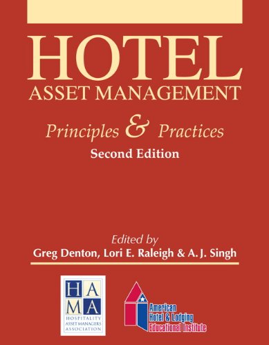Hotel Asset Management: Principles and Practices with Answer Sheet (AHLEI) (2nd Edition) (AHLEI - Hospitality Accounting / Financial Management) (9780133144451) by Denton, Greg; Raleigh, Lori E.; Singh, A. J.; American Hotel & Lodging Association