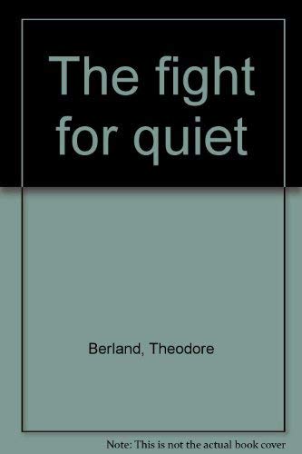 Imagen de archivo de The Fight For Quiet a la venta por Willis Monie-Books, ABAA