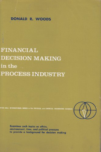 Beispielbild fr Financial decision making in the process industry (Prentice-Hall international series in the physical and chemical engineering sciences) zum Verkauf von HPB-Red