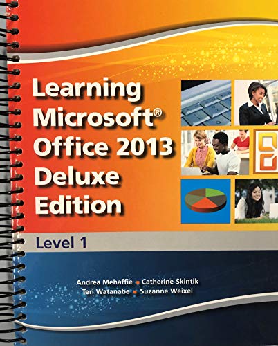 Imagen de archivo de Learning Microsoft Office 2013 Deluxe Edition: Level 1 -- CTE/School a la venta por Campus Bookstore