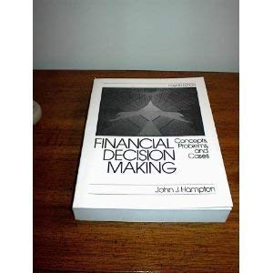 Financial Decision Making: Concepts, Problems, and Cases (4th Edition) (9780133152500) by Hampton, John J.