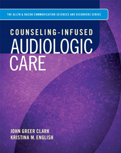 9780133153248: Counseling-Infused Audiologic Care (Allyn & Bacon Communication Sciences and Disorders)