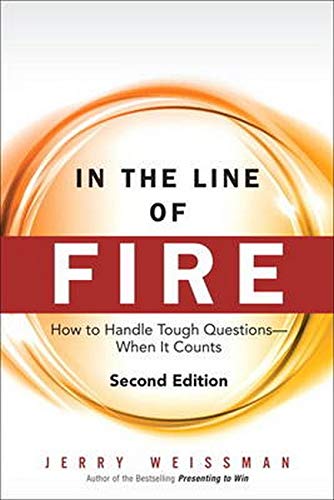 Beispielbild fr In the Line of Fire: How to Handle Tough Questions When It Counts zum Verkauf von BooksRun