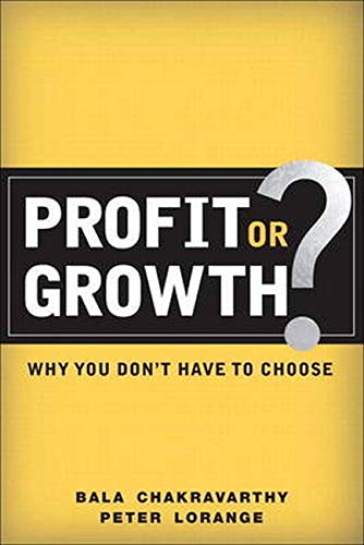 9780133158304: Profit or Growth?: Why You Don't Have to Choose: Why You Don't Have to Choose (paperback)