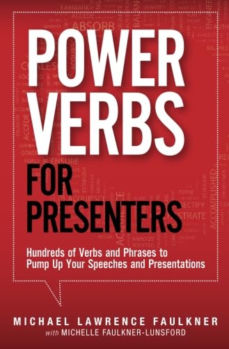 Stock image for Power Verbs for Presenters: Hundreds of Verbs and Phrases to Pump Up Your Speeches and Presentations for sale by SecondSale