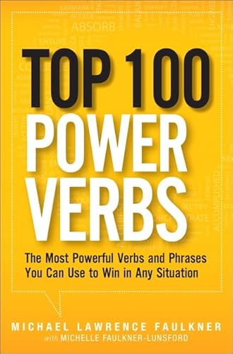 Imagen de archivo de Top 100 Power Verbs: The Most Powerful Verbs and Phrases You Can Use to Win in Any Situation a la venta por Revaluation Books