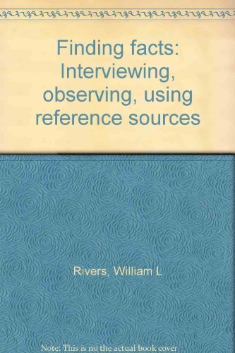 Beispielbild fr Finding Facts : Interviewing, Observing, Using Reference Sources zum Verkauf von Better World Books