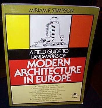 Stock image for A field guide to landmarks of modern architecture in Europe for sale by Newsboy Books