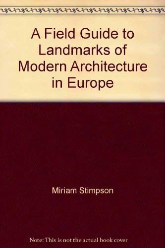 Stock image for A Field Guide to the Landmarks of Modern Architecture in Europe for sale by Better World Books