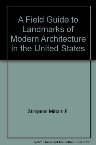 A field guide to landmarks of modern architecture in the United States (9780133165630) by Stimpson, Miriam F