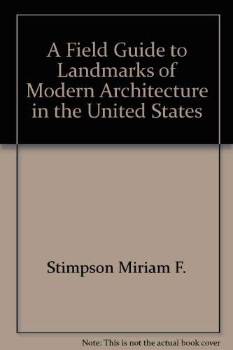 Stock image for A Field Guide to Landmarks of Modern Architecture in the United States for sale by dsmbooks