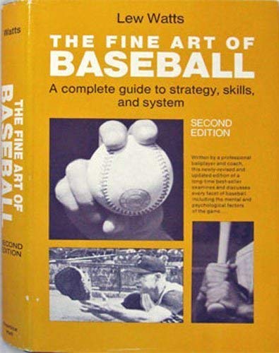 Imagen de archivo de The Fine Art Of Baseball (A Complete Guide To Strategy, Skills, And System) a la venta por ThriftBooks-Atlanta