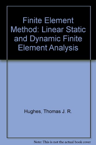 Finite Element Method: Linear Static and Dynamic Finite Element Analysis (9780133170177) by Hughes, Thomas J. R.