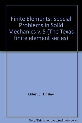 Stock image for Finite Elements: Special Problems in Solid Mechanics for sale by HPB-Red