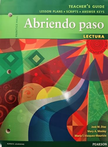 Beispielbild fr Prentice Hall Abriendo Paso: Lectura, Teacher's Guide (Lesson Plans, Scripts, and Answer Keys), c. 2012, 9780133175301, 0133175308 zum Verkauf von Walker Bookstore (Mark My Words LLC)